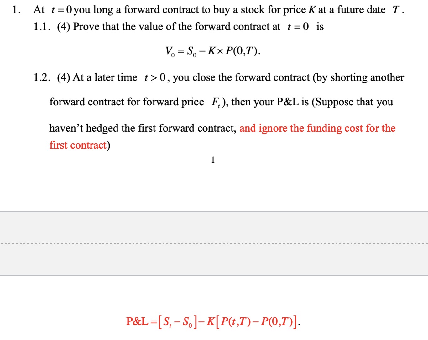 Att=0 you long a forward contract to buy a stock for