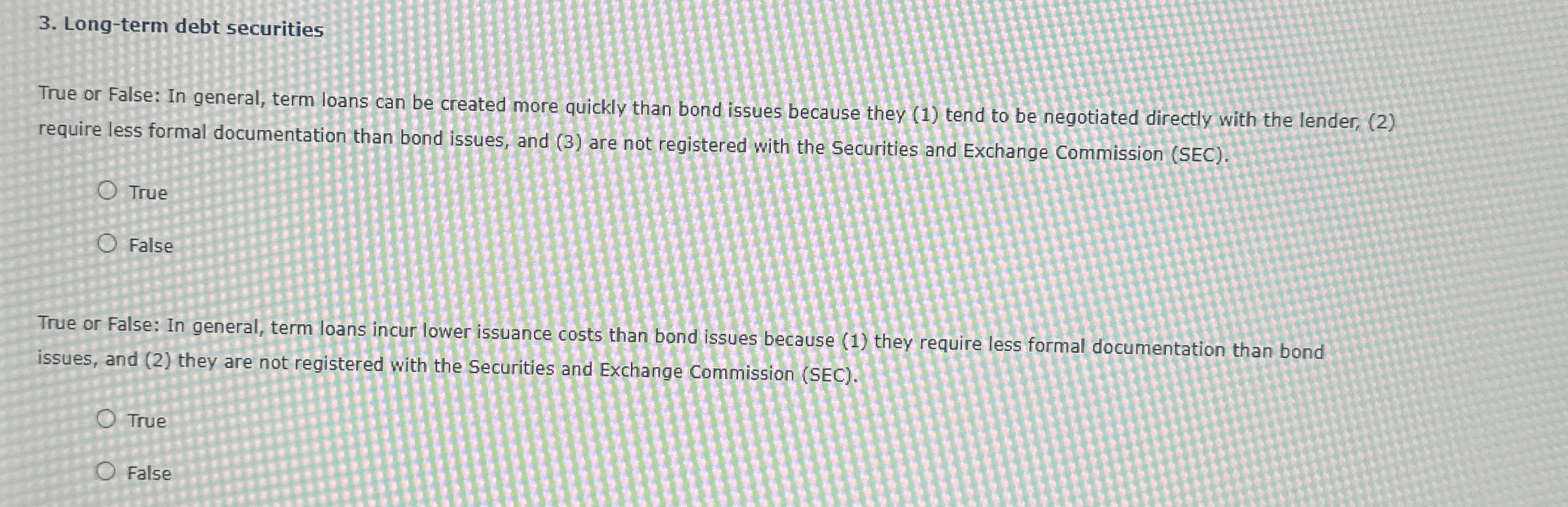  Long-term debt securities True or False: In general, term loans can