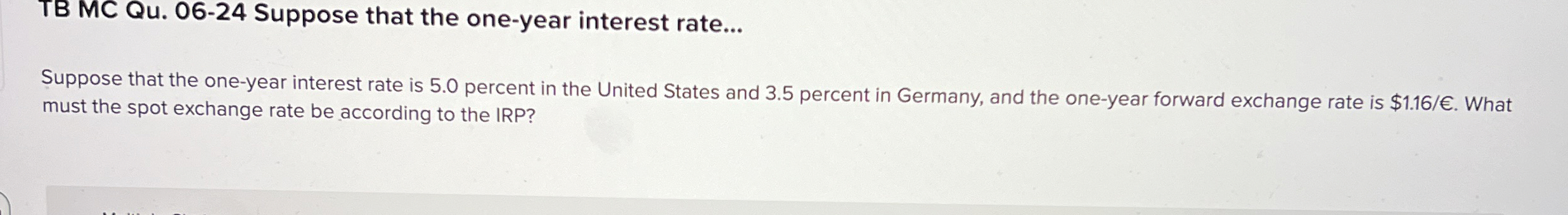 TB MC Qu.06-24 Suppose that the one-year interest rate... Suppose that