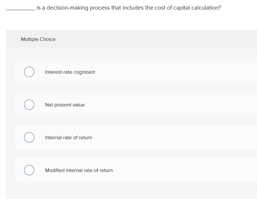  is a decision-making process that includes the cost of capital calculation?