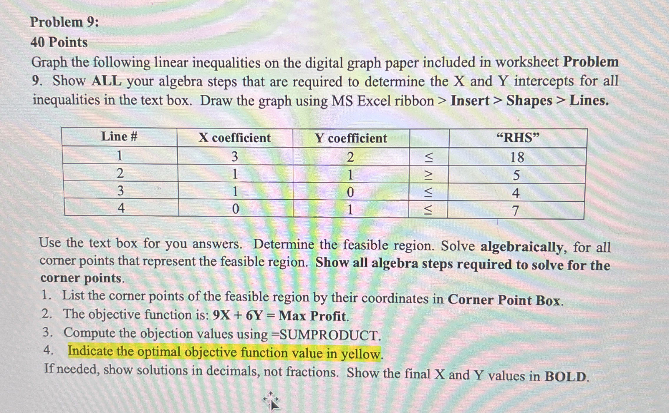  Problem 9: 40 Points Graph the following linear inequalities on the
