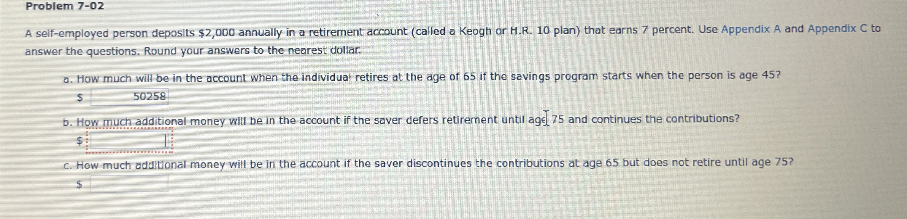  Problem 7-02 A self-employed person deposits $2,000 annually in a retirement