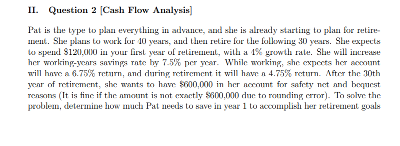  II. Question 2[Cash Flow Analysis] Pat is the type to plan