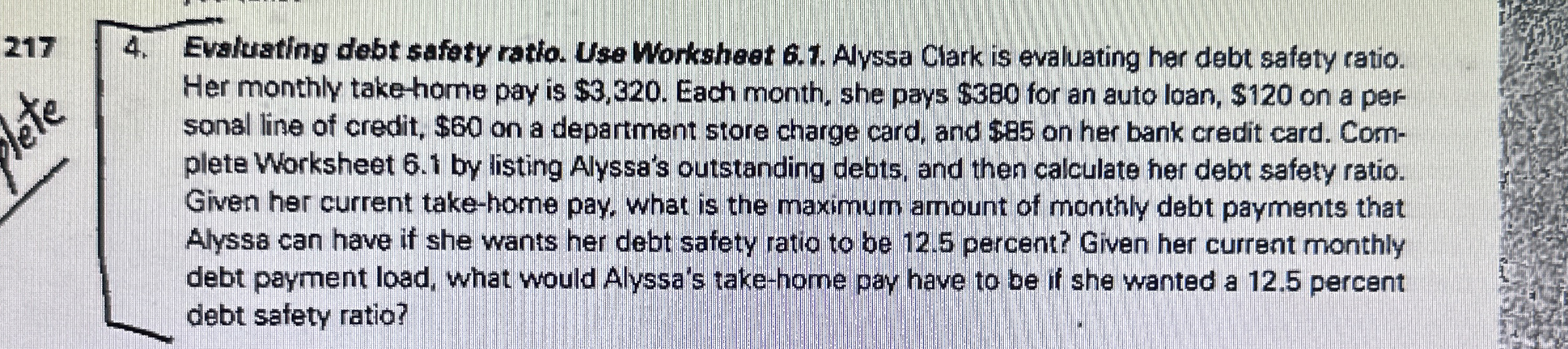  Evaluating debt safety ratio. Use Worksheet 6.1. Alyssa Clark is evaluating