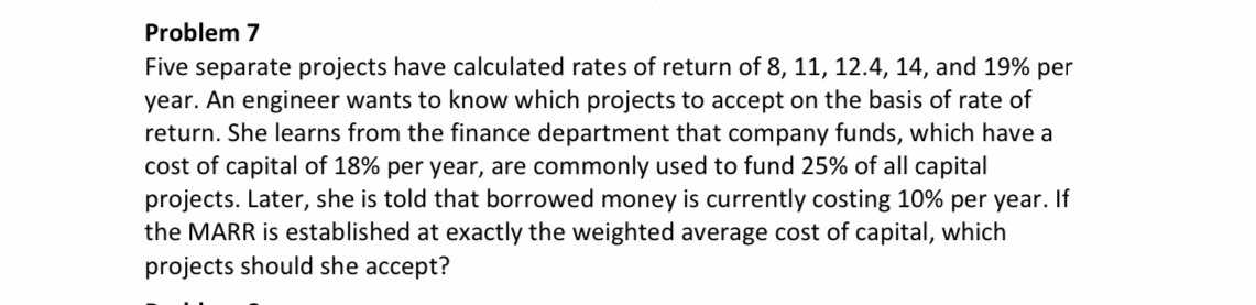  Problem 7 Five separate projects have calculated rates of return of