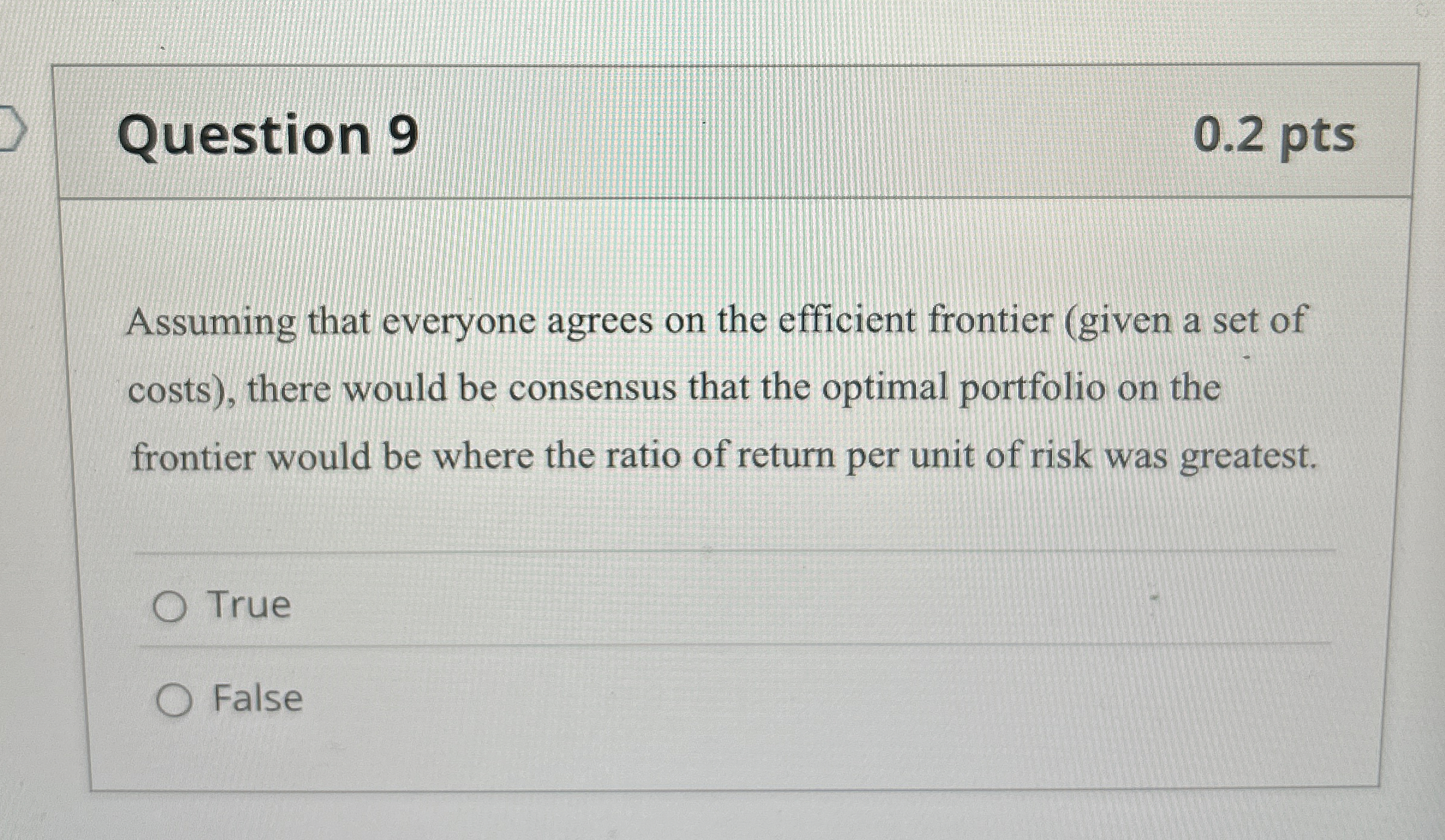 Question 9 Assuming that everyone agrees on the efficient frontier (given