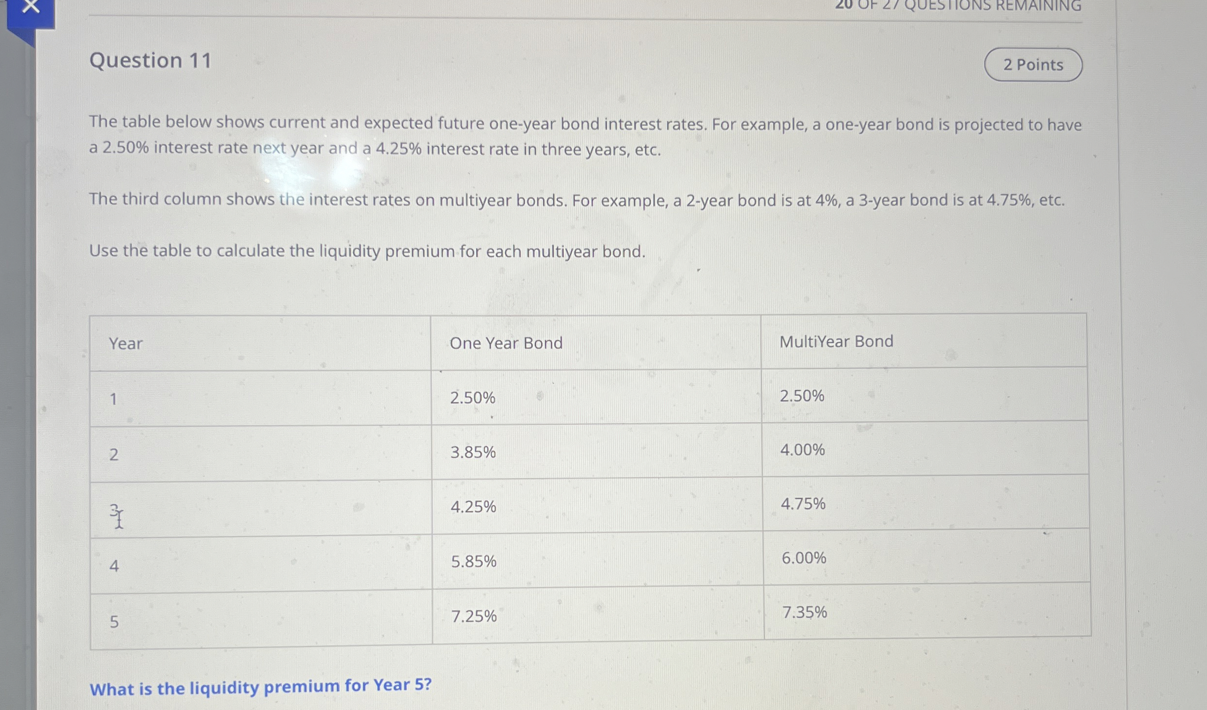  Question 11 The table below shows current and expected future one-year