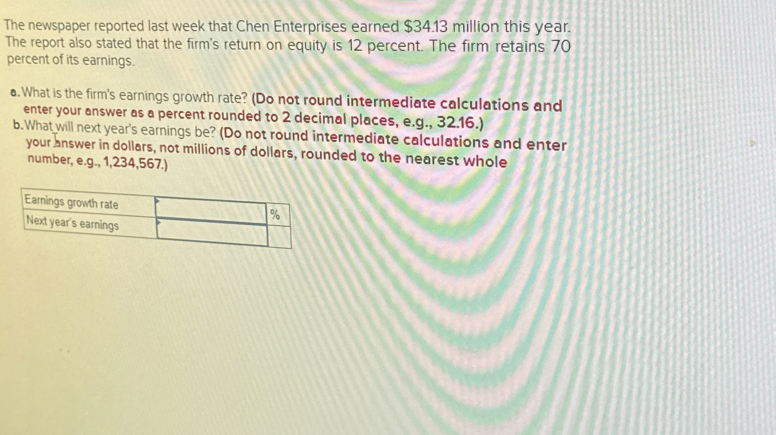  The newspaper reported last week that Chen Enterprises earned $34.13 million