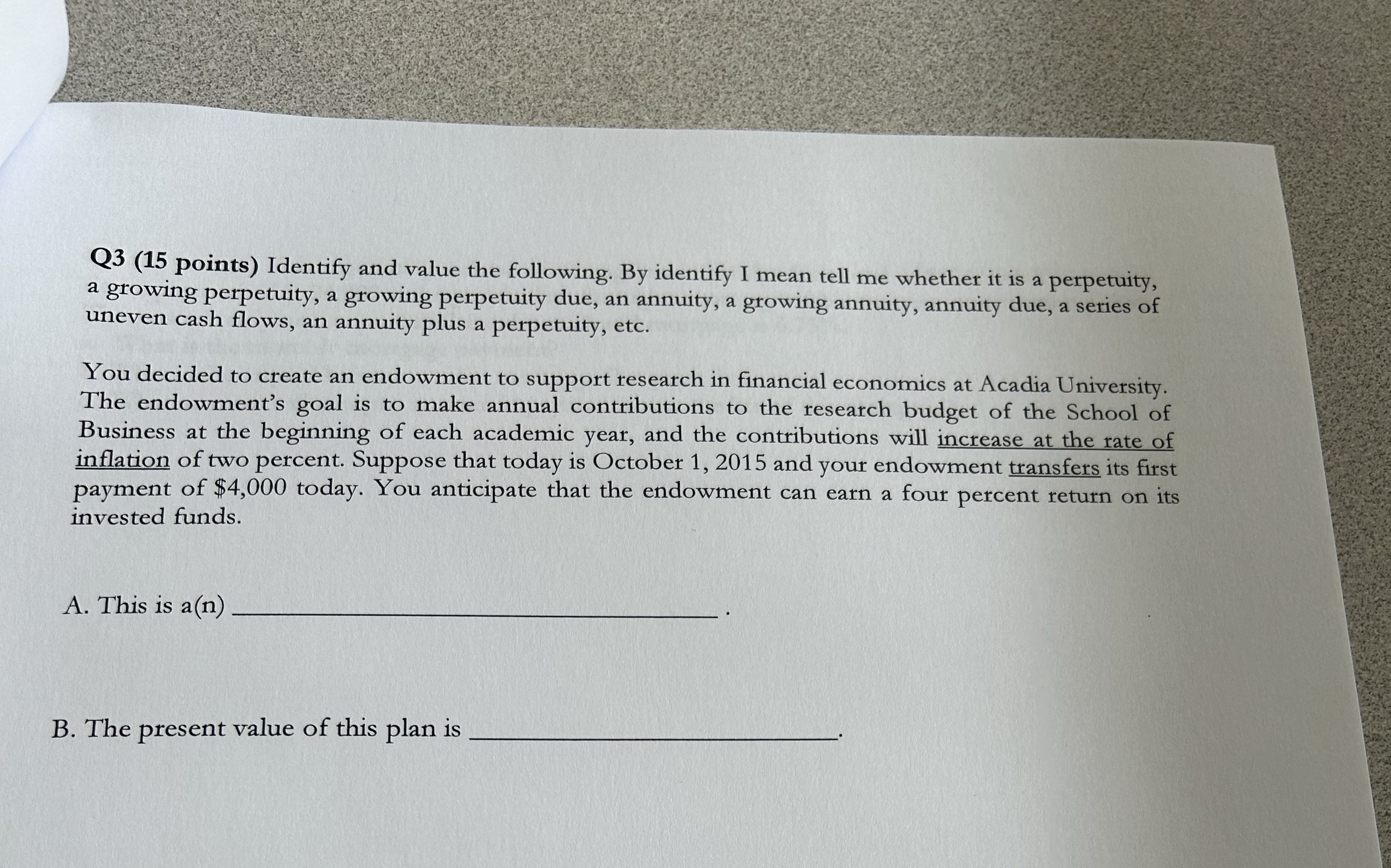  Q3(15 points) Identify and value the following. By identify I mean
