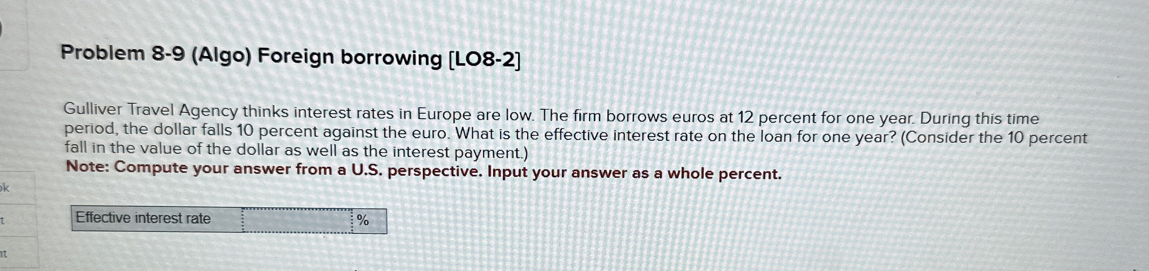  Problem 8-9(Algo) Foreign borrowing [LO8-2] Gulliver Travel Agency thinks interest rates