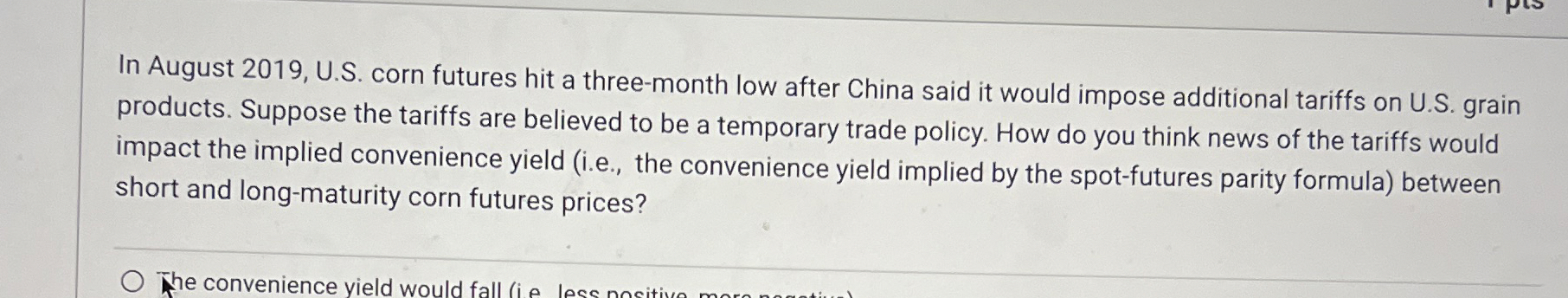  In August 2019, U.S. corn futures hit a three-month low after