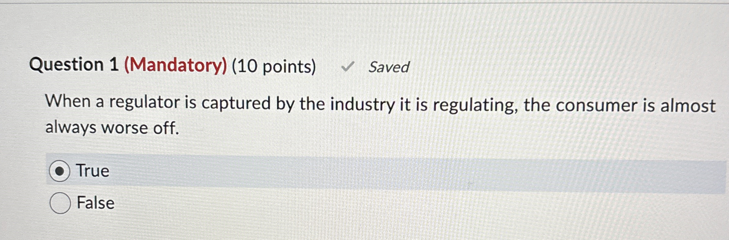  Question 1(Mandatory)(10 points) When a regulator is captured by the industry