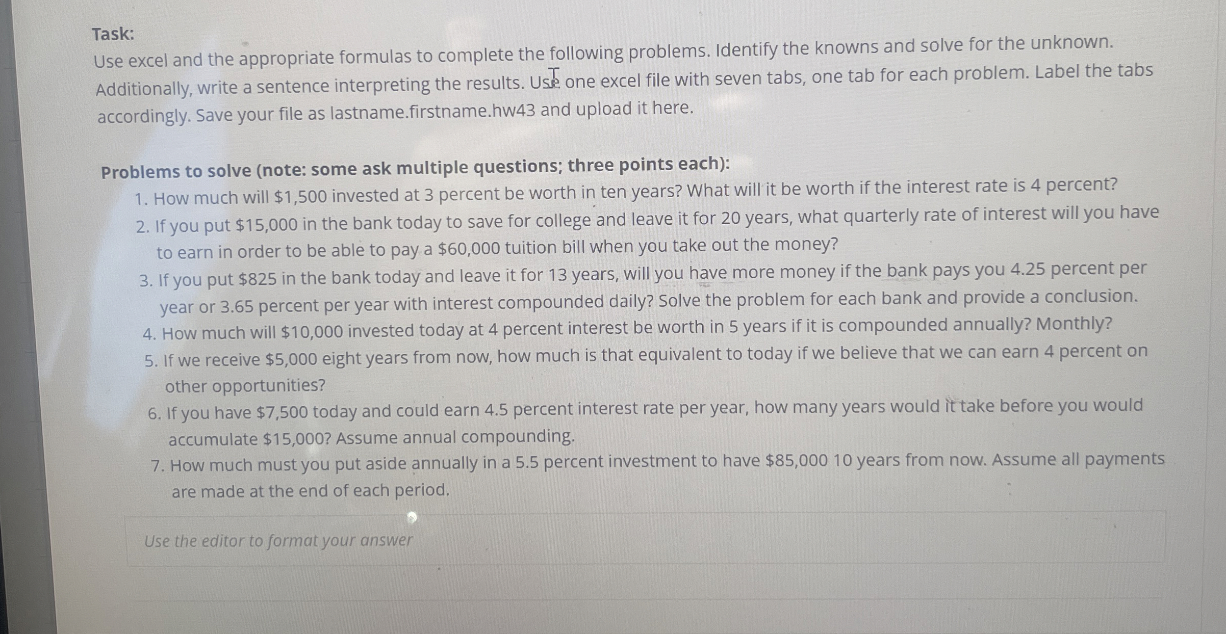  Task: Use excel and the appropriate formulas to complete the following