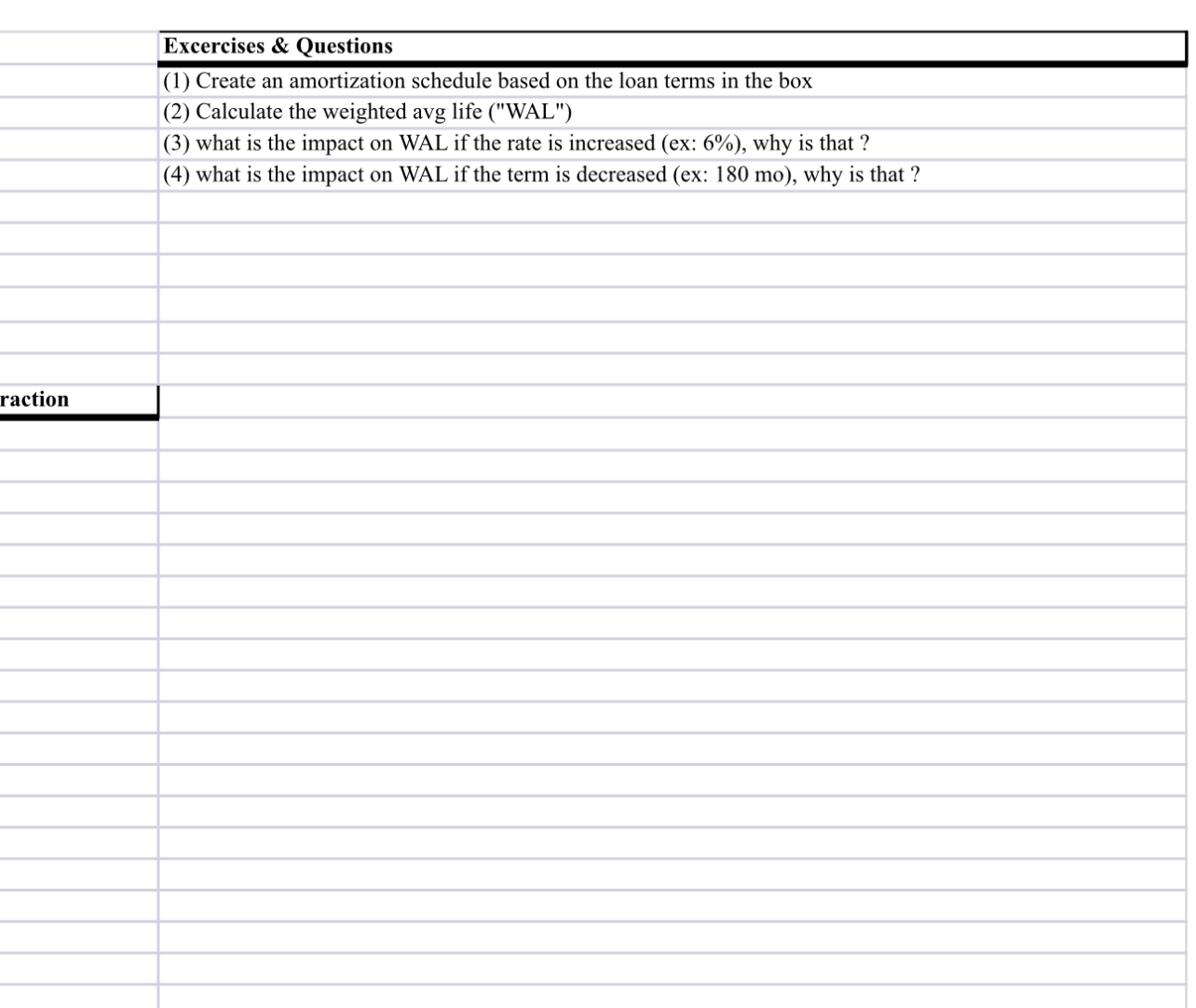  Excercises & Questions (1) Create an amortization schedule based on the