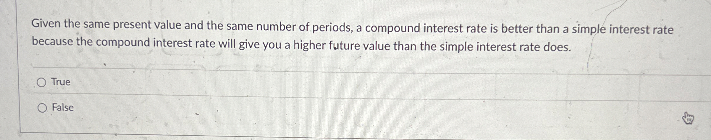  Given the same present value and the same number of periods,
