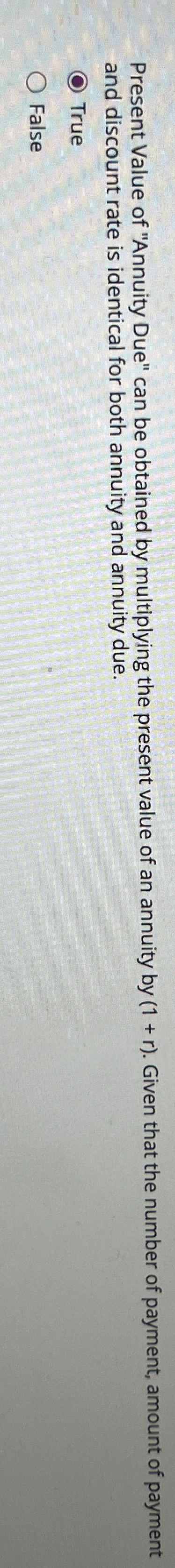  Present Value of "Annuity Due" can be obtained by multiplying the