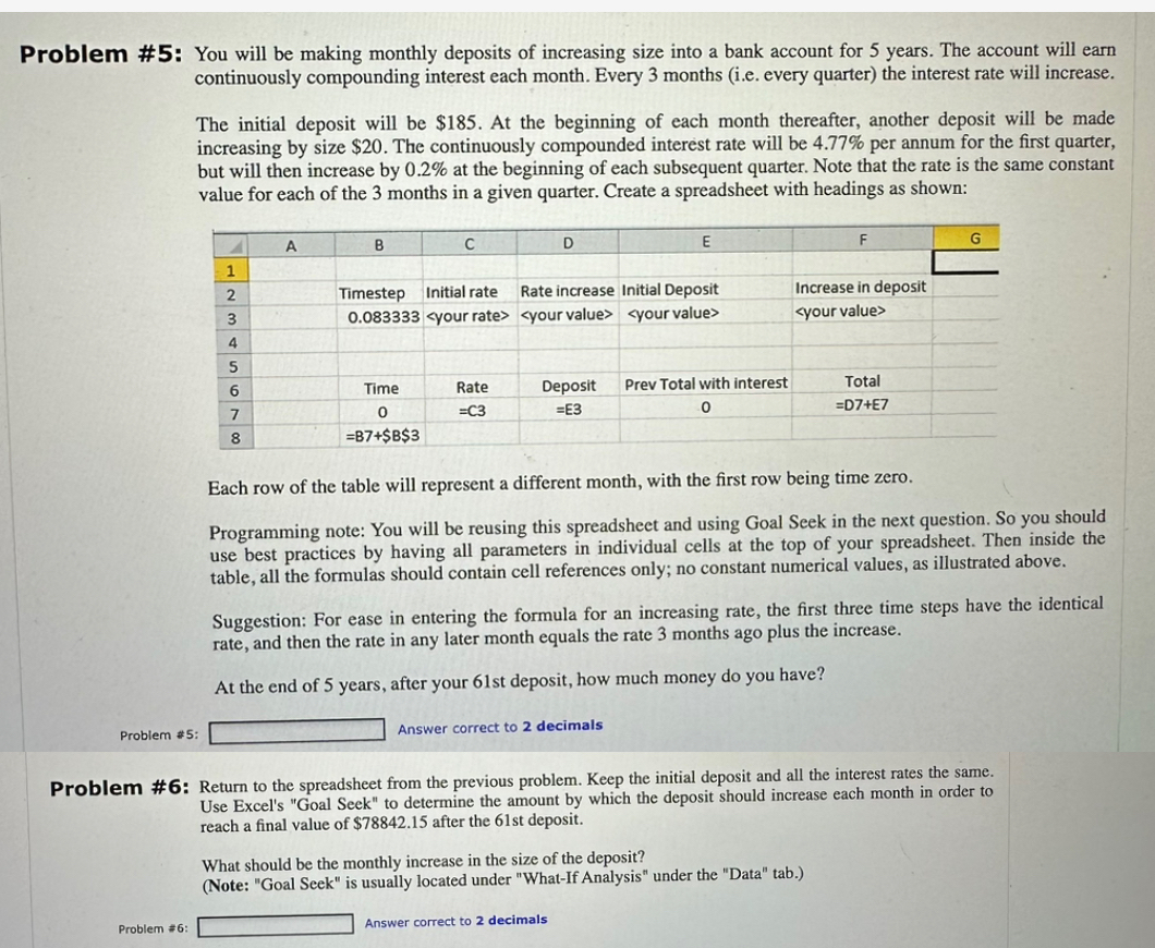  Problem #5: You will be making monthly deposits of increasing size