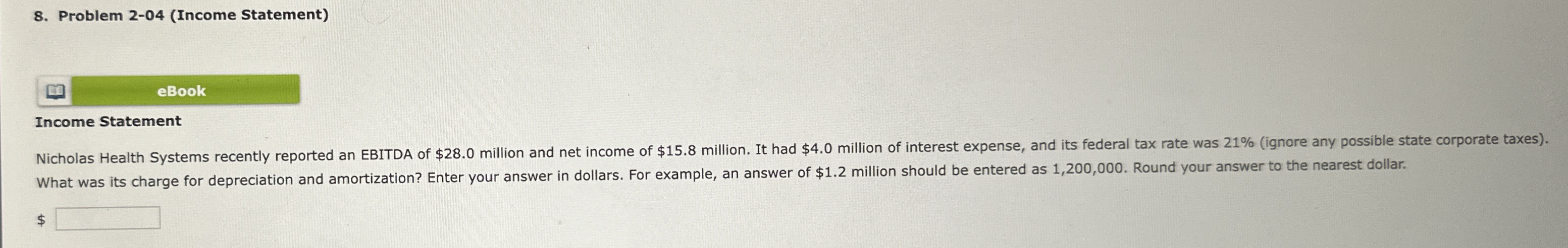  Problem 2-04(Income Statement) Income Statement What was its charge for depreciation
