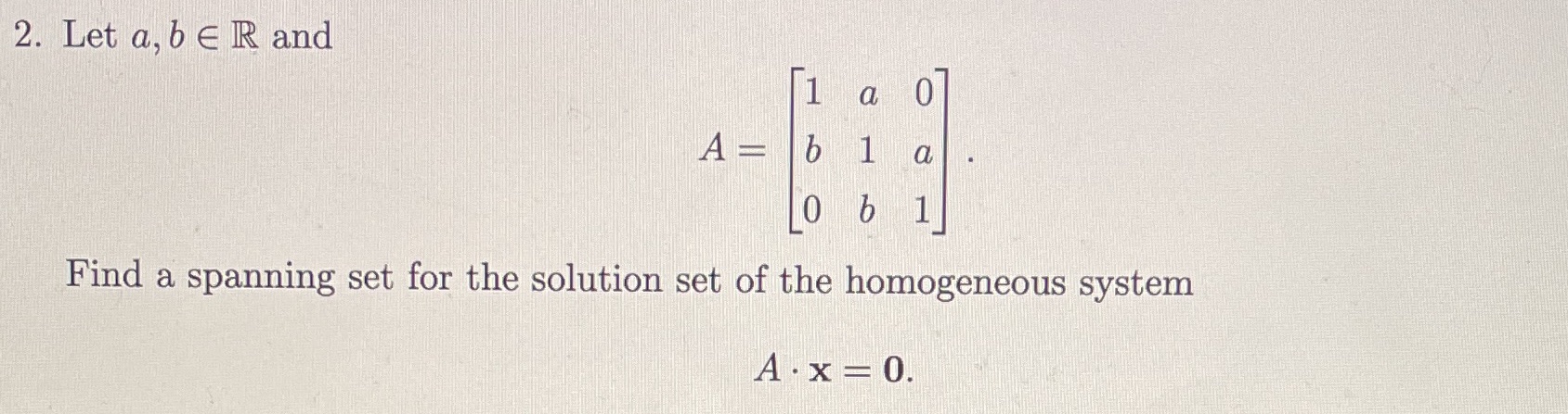 2. Let a, b E R and 1 a 0 A
