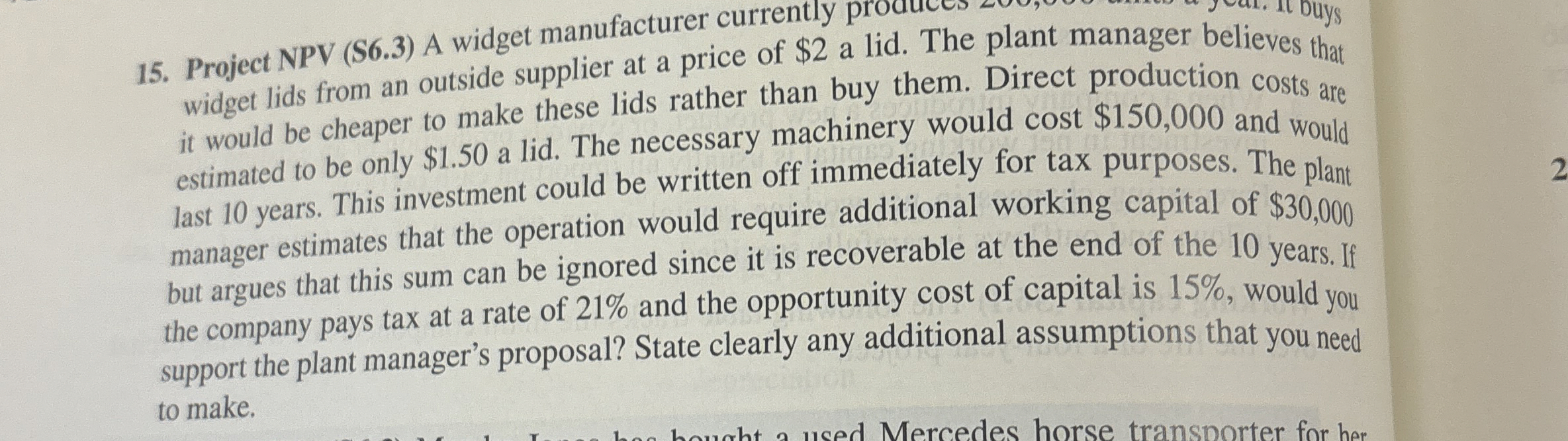  Project NPV (S6.3) A widget manufacturer currently 2 a lid. The