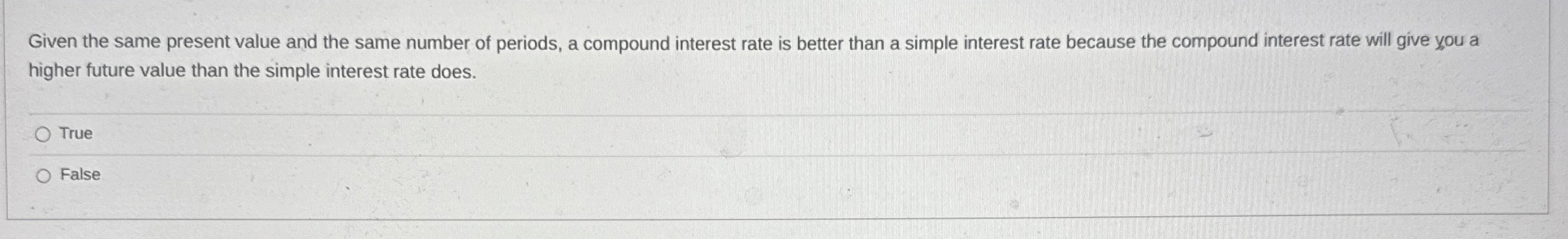 Given the same present value and the same number of periods,