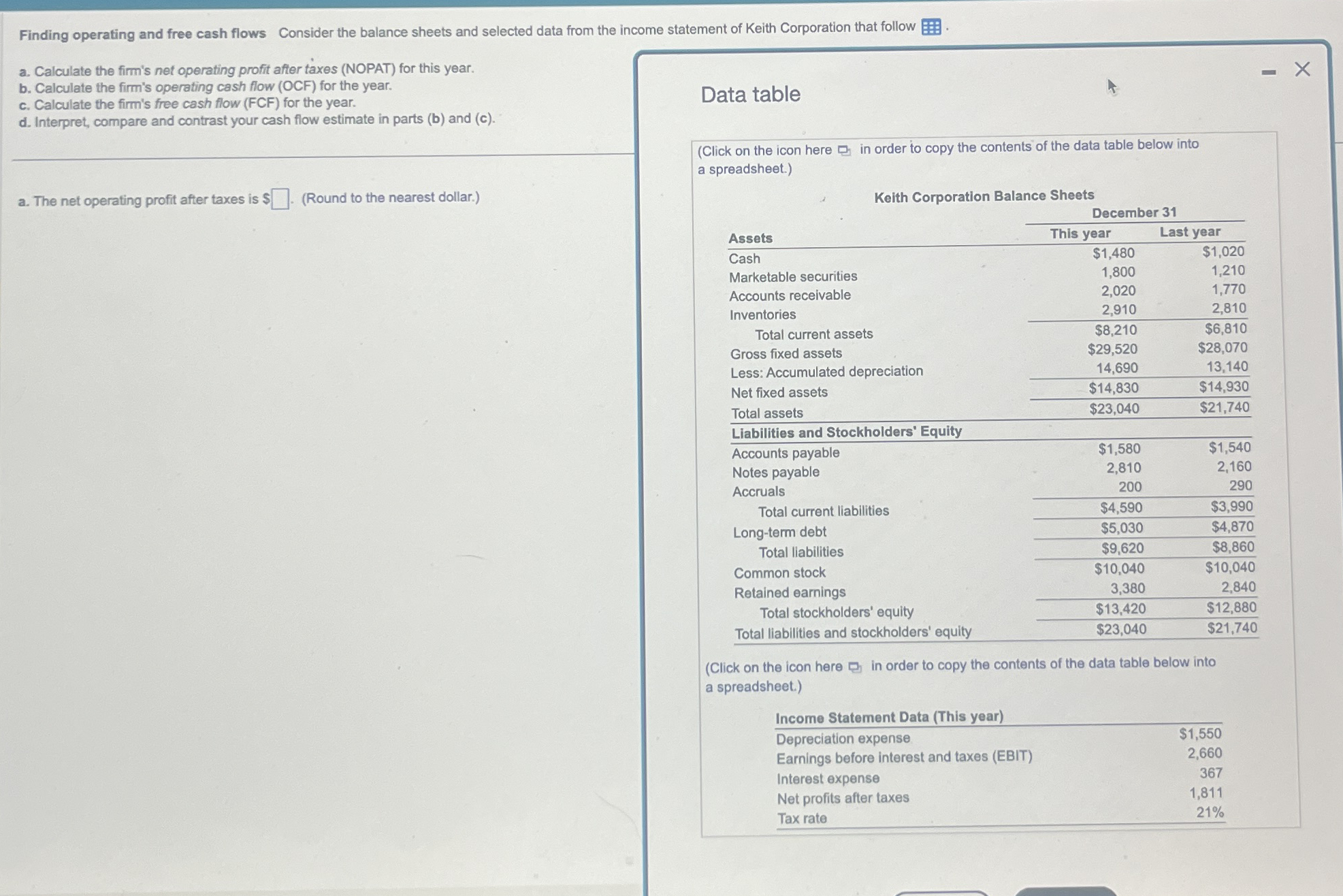  Finding operating and free cash flows Consider the balance sheets and