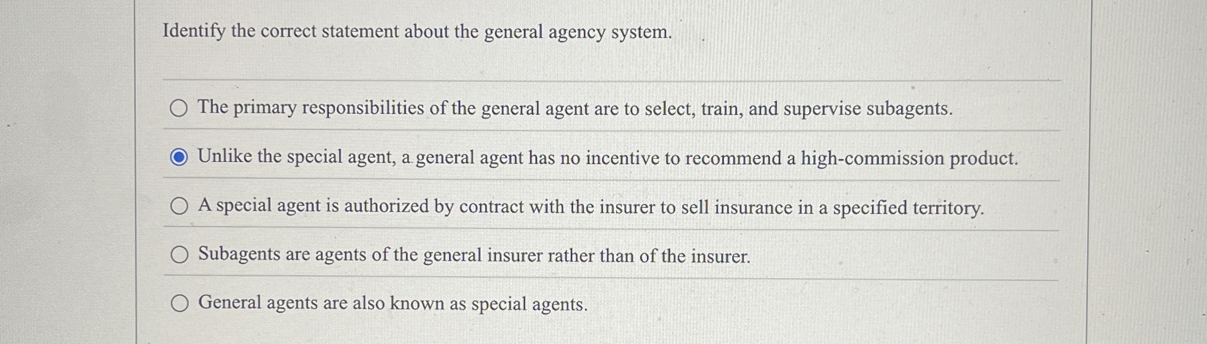  Identify the correct statement about the general agency system. The primary