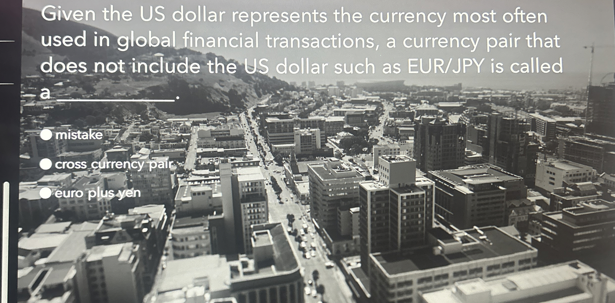  Given the US dollar represents the currency most often used in