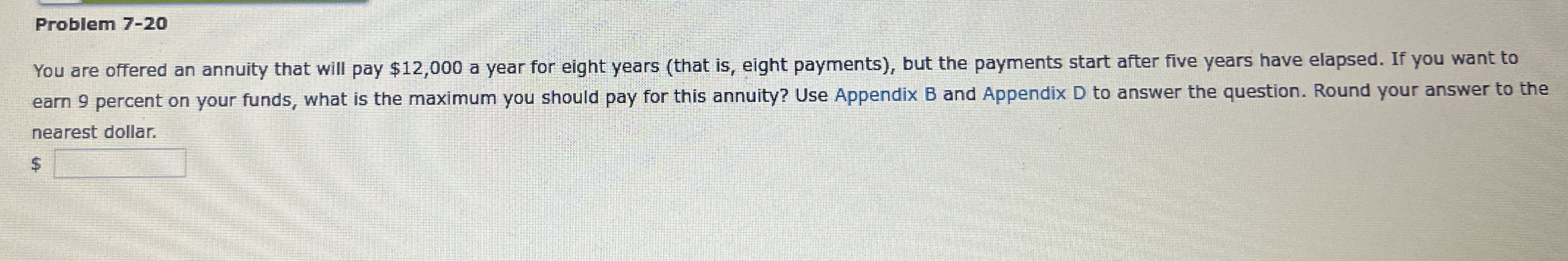  Problem 7-20 You are offered an annuity that will pay $12,000