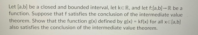  Let [a,b] be a closed and bounded interval, let kER, and