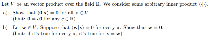  Let V be an vector product over the eld R. We