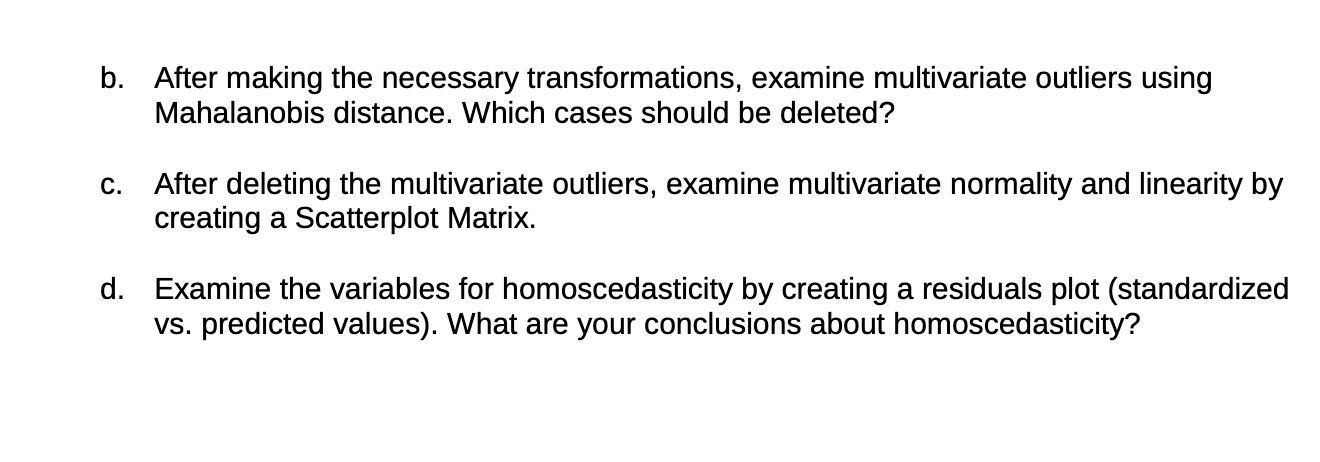  b. After making the necessary transformations, examine multivariate outliers using Mahalanobis