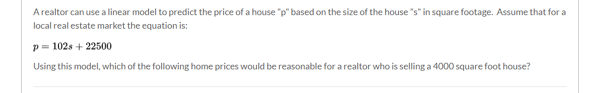 this one please A realtor can use a linear model to predict