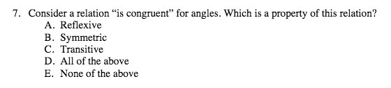  7. Consider a relation "is congruent" for angles. Which is a