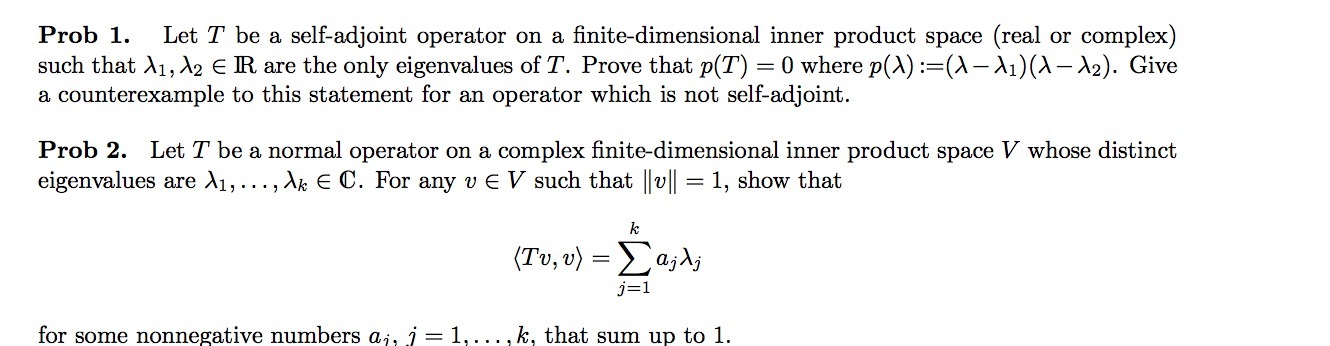 Prob 1. Let T be a self-adjoint operator on a nite-dimensional