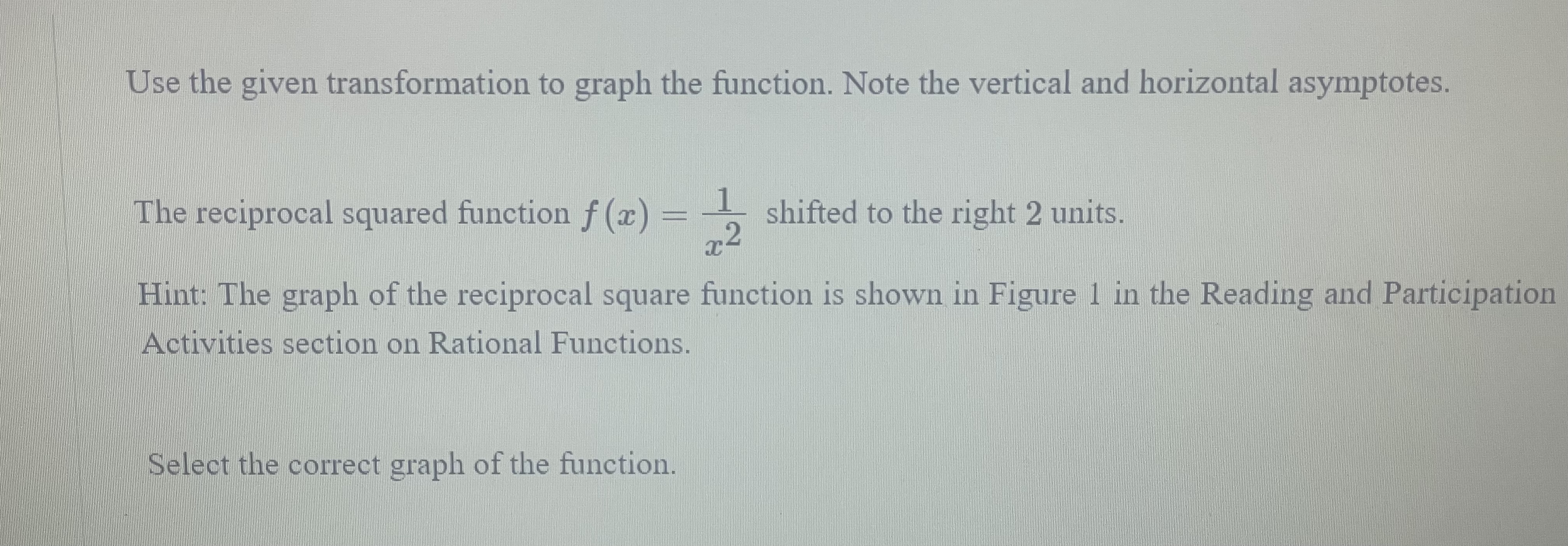  Use the given transformation to graph the function. Note the vertical