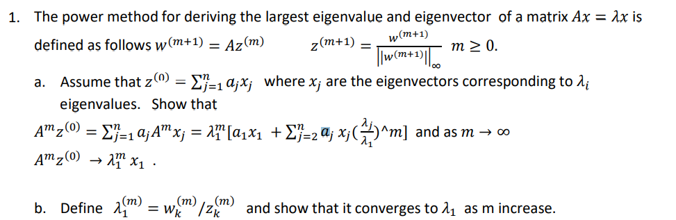  1 . The power method for deriving the largest eigenvalue and
