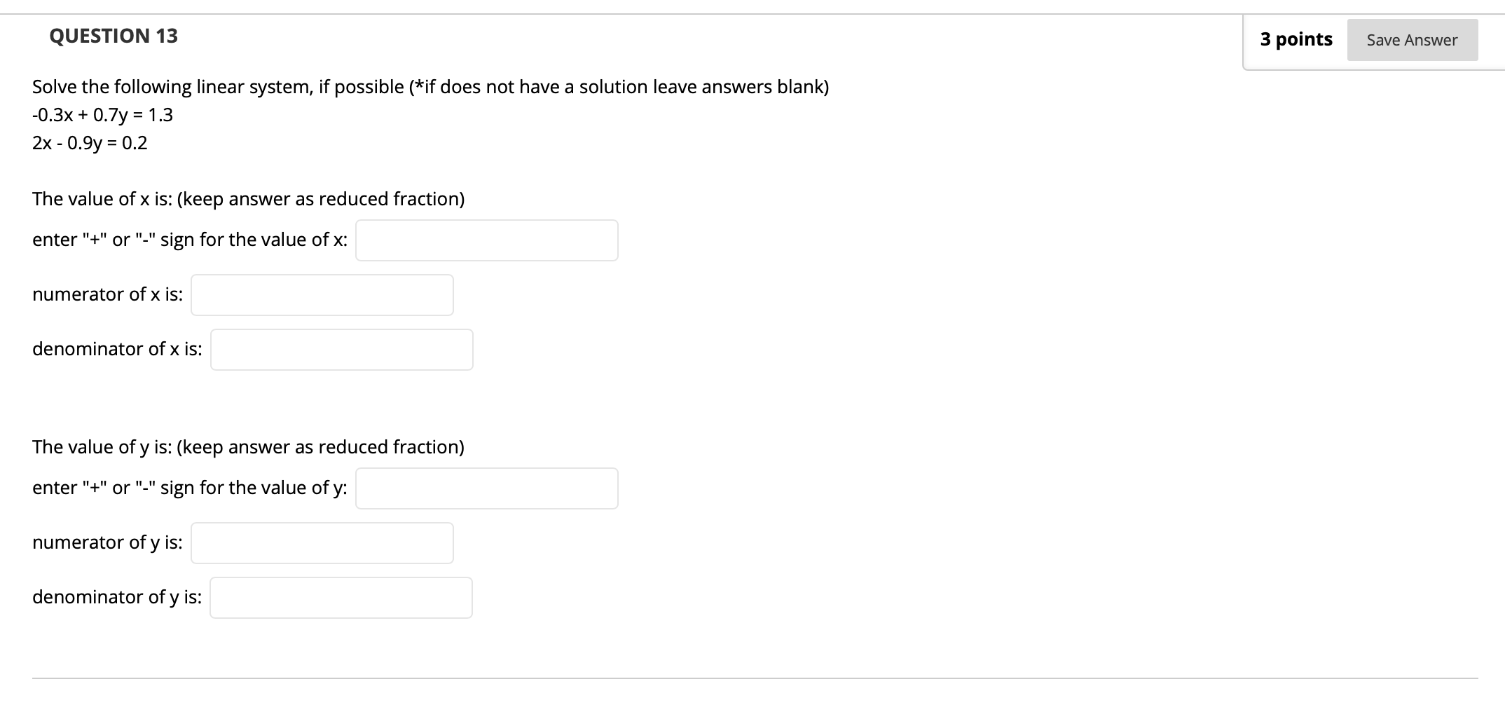 "+" or "-" symbol) The numerator of the slope is: The denominator