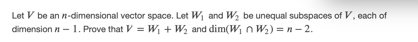 than R. (b) Give an example of two unequal, 3-dimensional subspaces W1