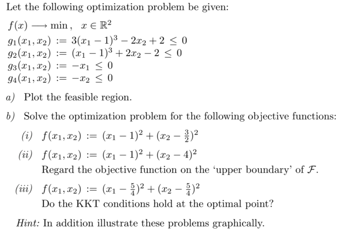 This is an optimality conditions nonlinear optimization question. Let the following optimization