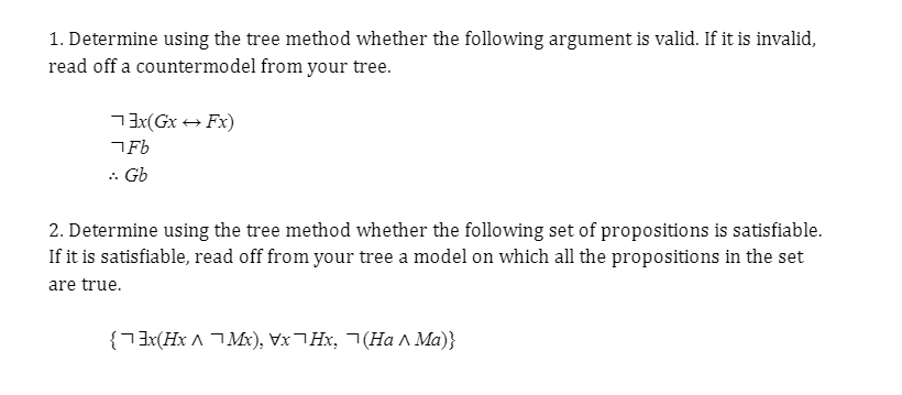 1. Determine using the tree method whether the following argument is