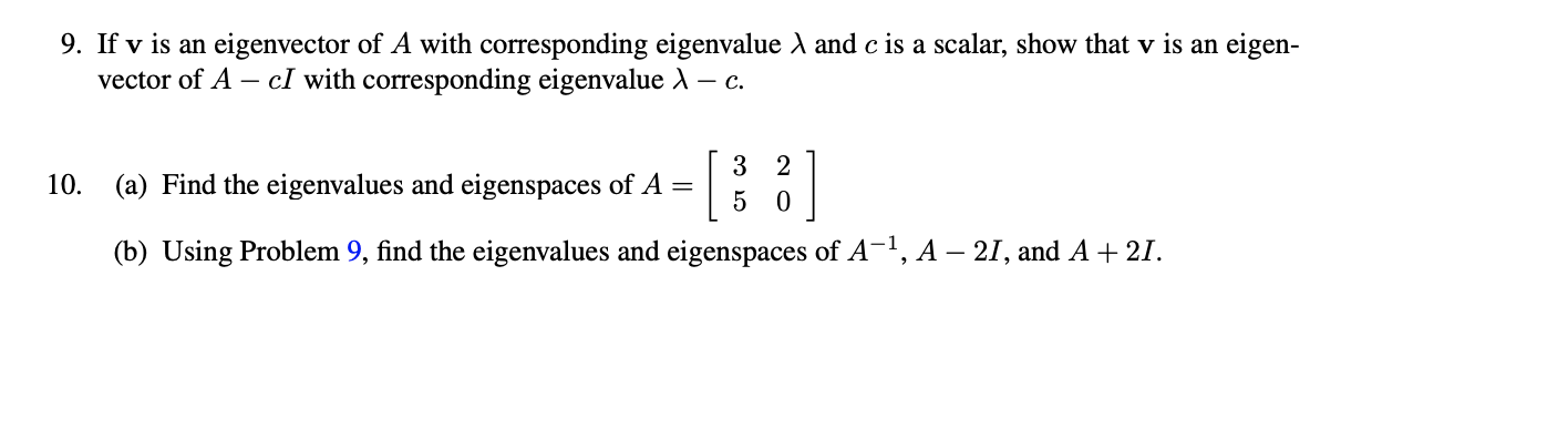 help solve this problem 9. If v is an eigenvector of A