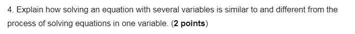 4. Explain how solving an equation with several variables is similar