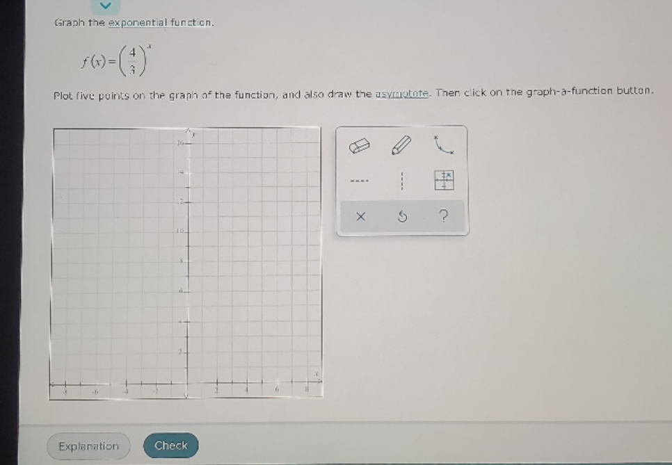 Graph (need help!) Graph the exponential function. f ( x ) =1