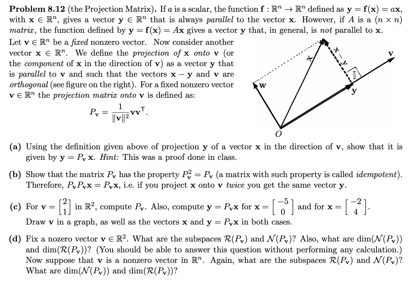 I don't understand the initial proof Problem 8.12 (the Projection Matrix). If
