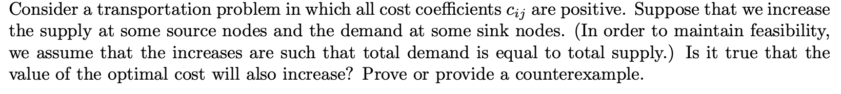 See the pic below Consider a transportation problem in which all cost