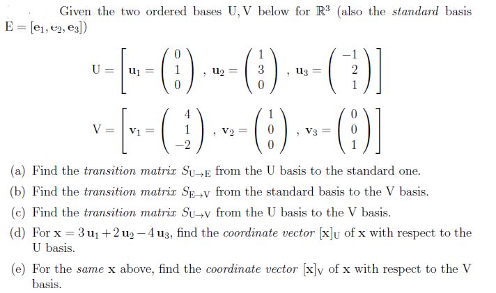 Linear Algebra Given the two ordered bases Urr below for BB [also