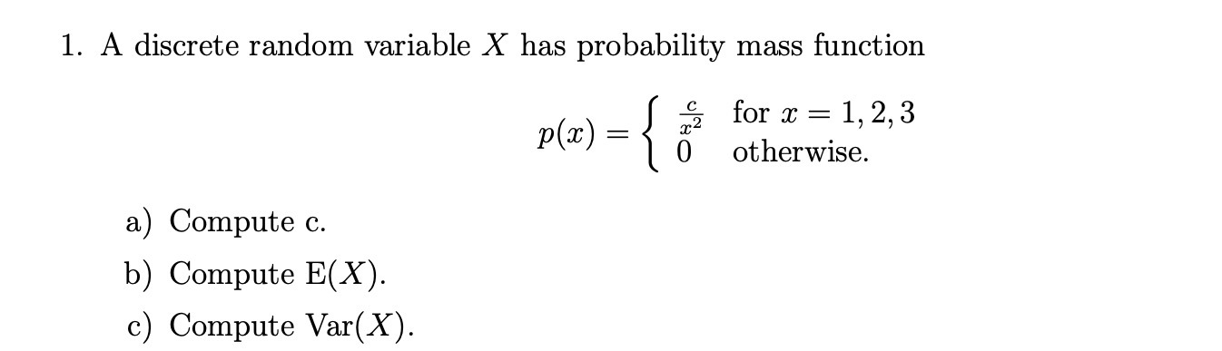 1. A discrete random variable X has probability mass function p