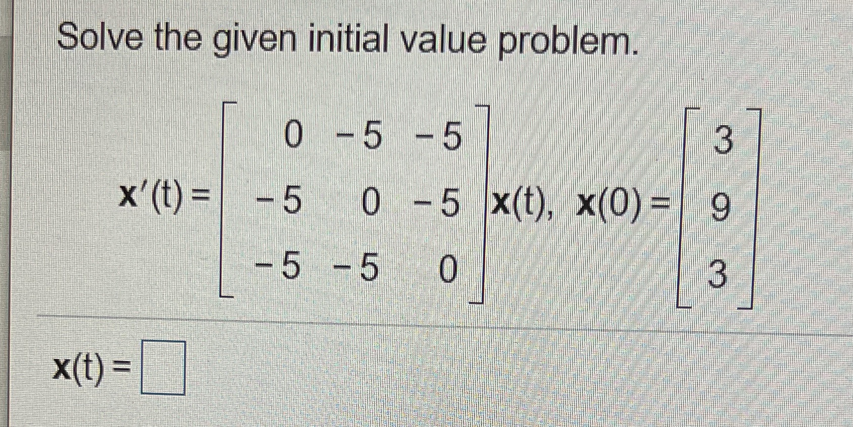 Please explain Thank you Solve the given initial value problem. 0 -5