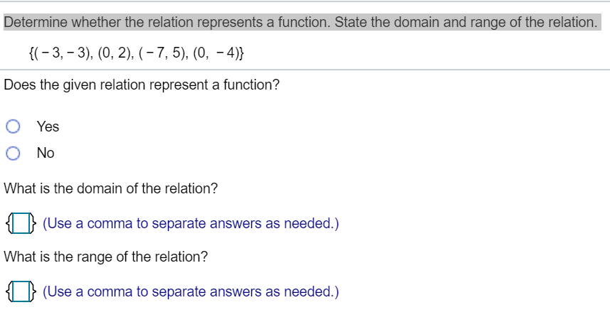 Determine whether the relation represents a function. State the domain and range